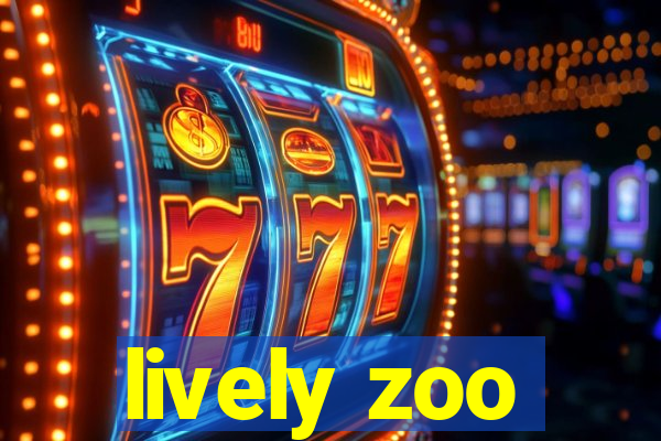 lively zoo