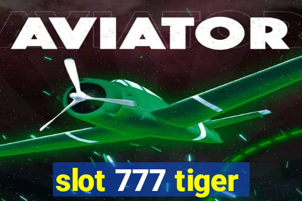 slot 777 tiger