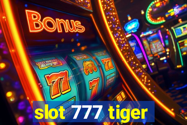 slot 777 tiger