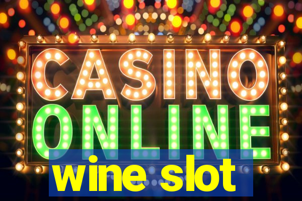 wine slot