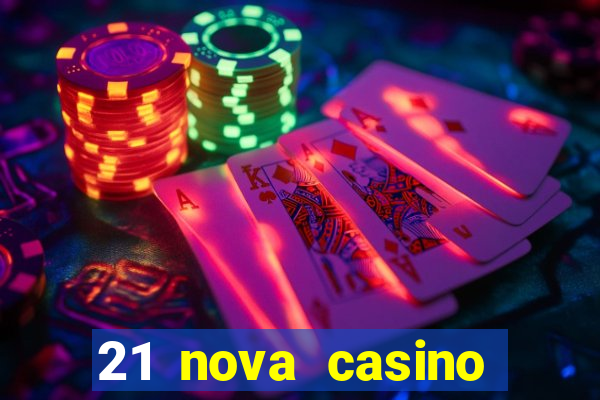 21 nova casino coupon code