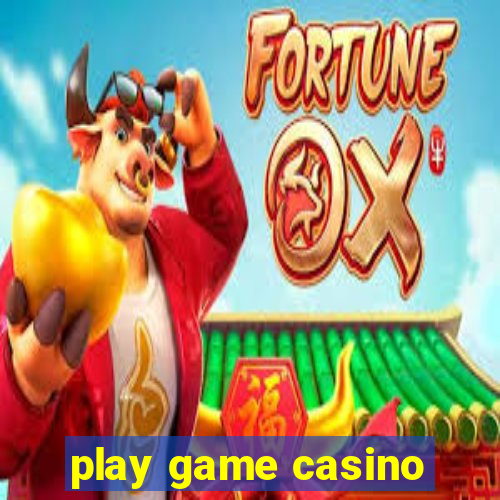 play game casino