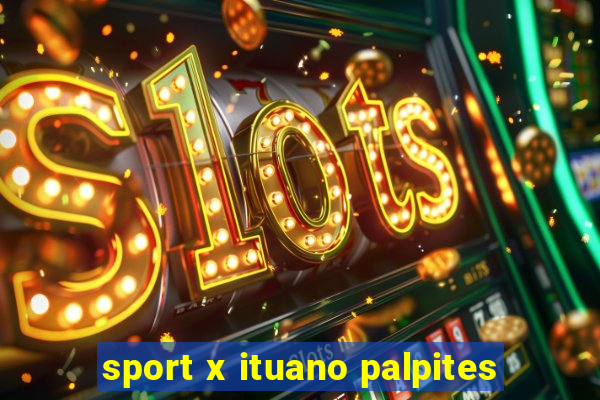 sport x ituano palpites