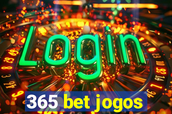 365 bet jogos