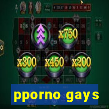 pporno gays