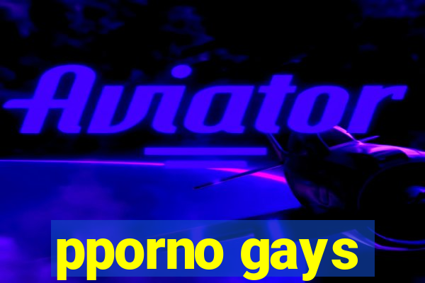 pporno gays