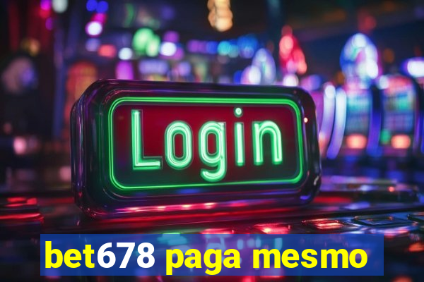 bet678 paga mesmo