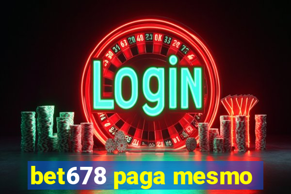 bet678 paga mesmo