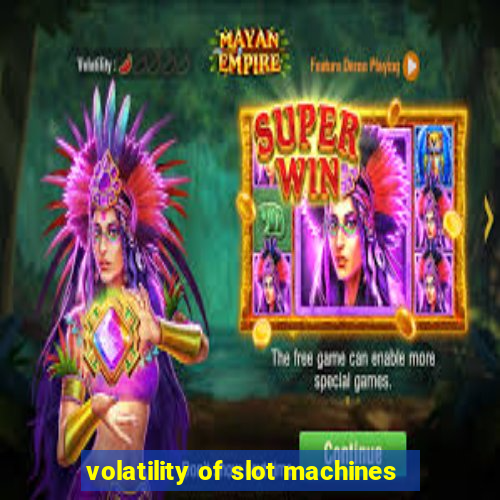 volatility of slot machines