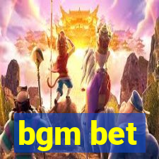 bgm bet