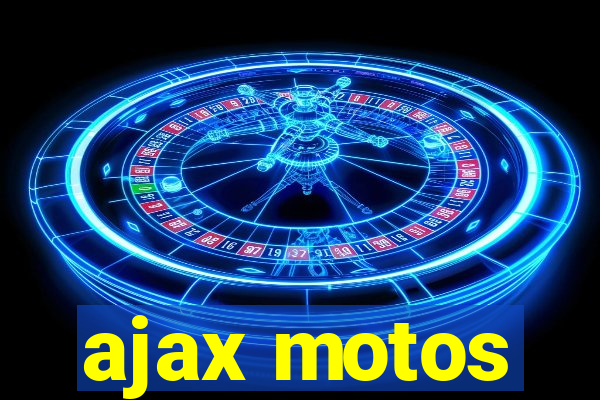 ajax motos