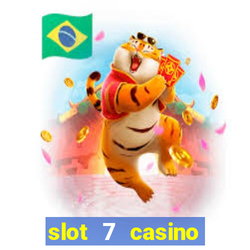 slot 7 casino bonus code