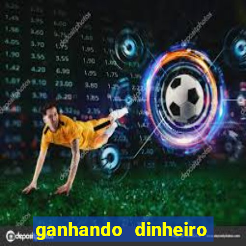 ganhando dinheiro agora bbrbet