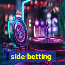 side betting