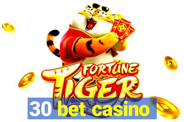 30 bet casino