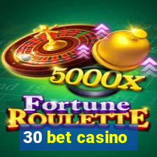 30 bet casino