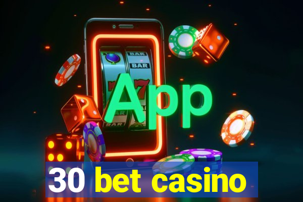 30 bet casino