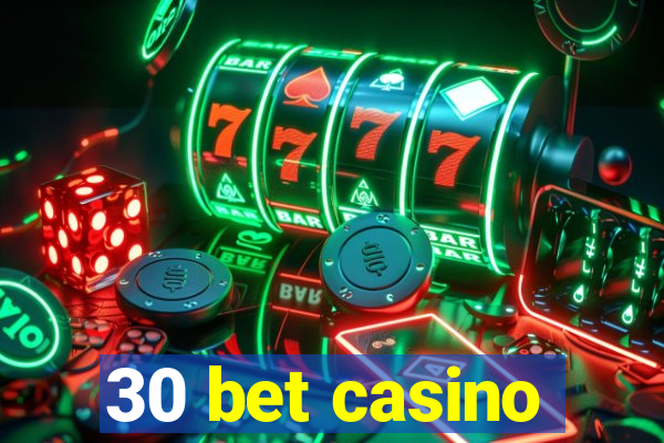 30 bet casino