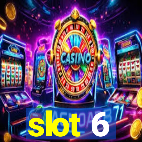 slot 6