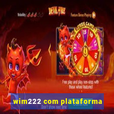 wim222 com plataforma