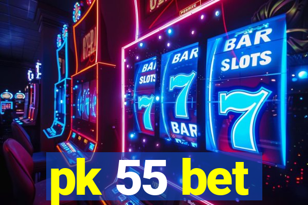 pk 55 bet