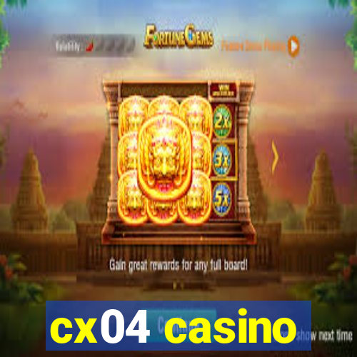 cx04 casino