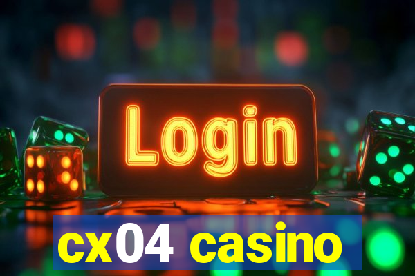 cx04 casino