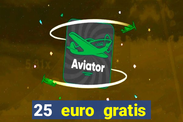 25 euro gratis casino bonus