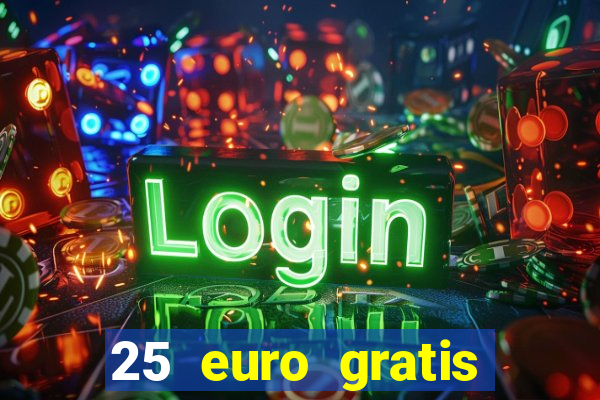 25 euro gratis casino bonus