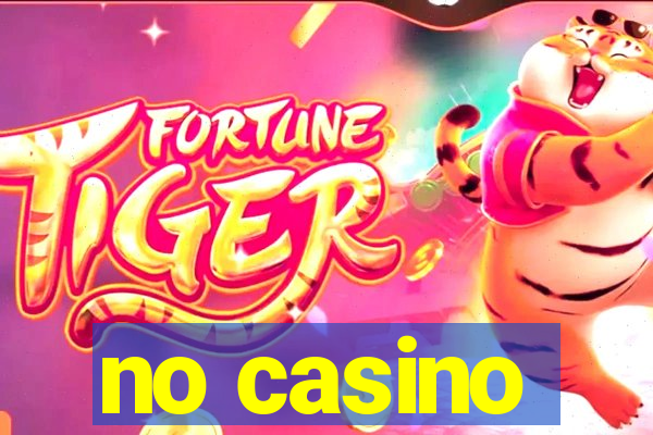 no casino