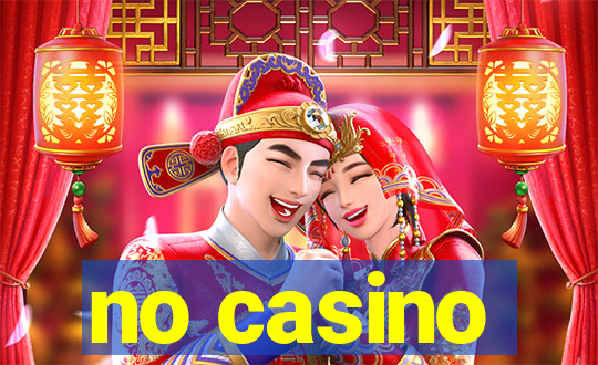 no casino