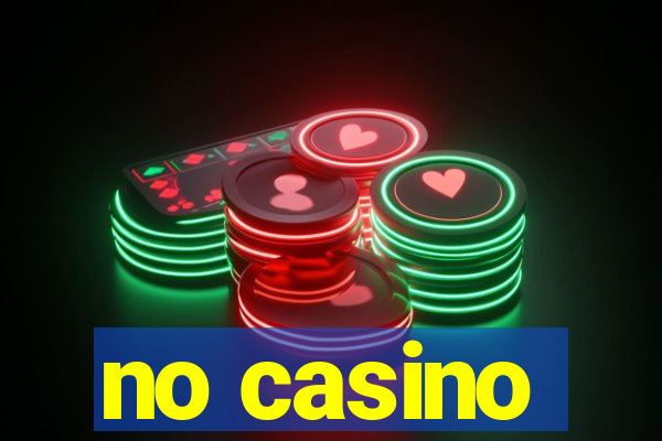 no casino