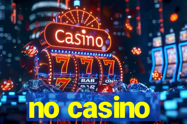 no casino