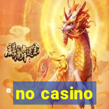 no casino