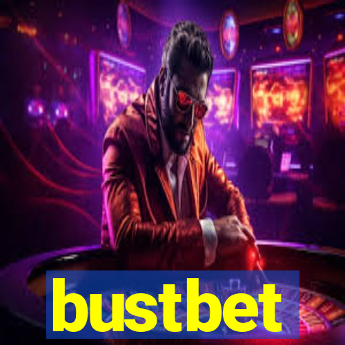 bustbet