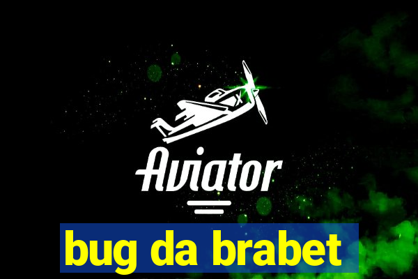 bug da brabet