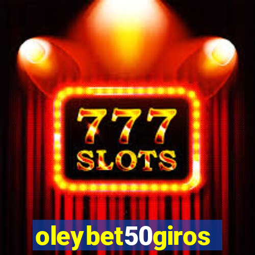 oleybet50giros