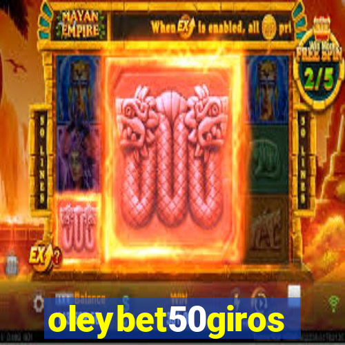 oleybet50giros