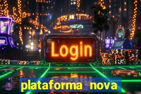 plataforma nova pagando muito hoje