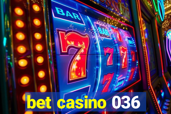 bet casino 036