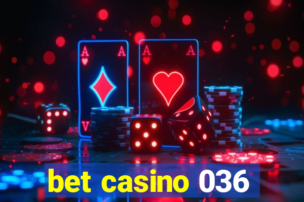 bet casino 036