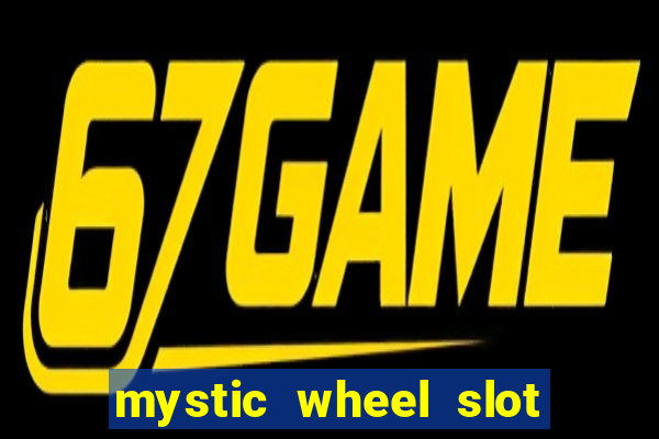 mystic wheel slot free play