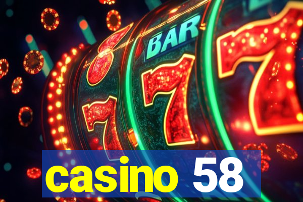 casino 58