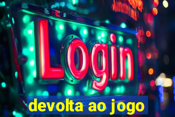 devolta ao jogo