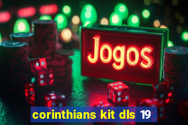 corinthians kit dls 19