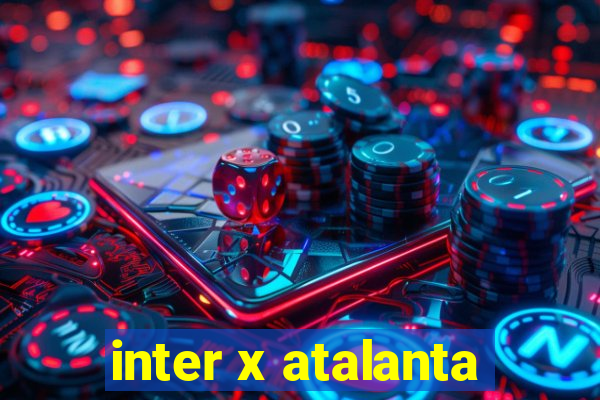 inter x atalanta