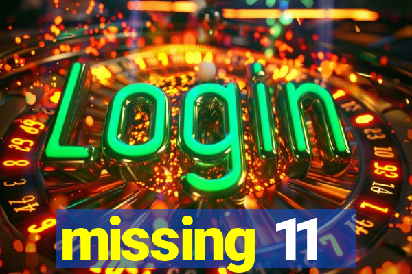 missing 11