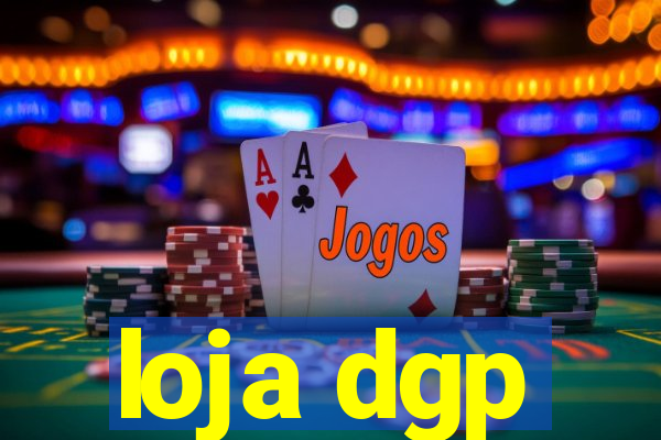 loja dgp