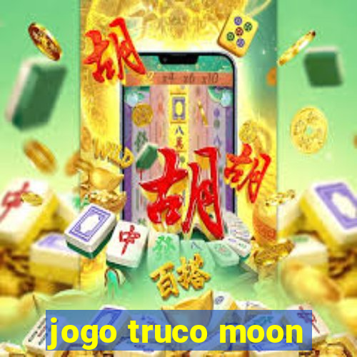 jogo truco moon