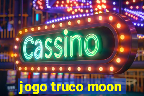 jogo truco moon